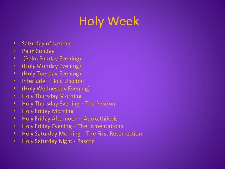 Holy Week • • • • Saturday of Lazarus Palm Sunday (Palm Sunday Evening)
