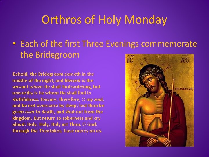 Orthros of Holy Monday • Each of the first Three Evenings commemorate the Bridegroom