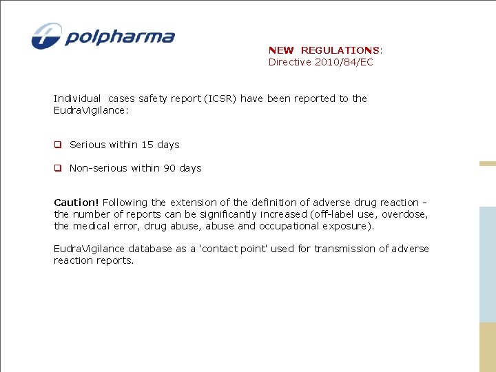 NEW REGULATIONS: Directive 2010/84/EC Individual cases safety report (ICSR) have been reported to the NEW REGULATIONS: Directive 2010/84/EC Individual cases safety report (ICSR) have been reported to the