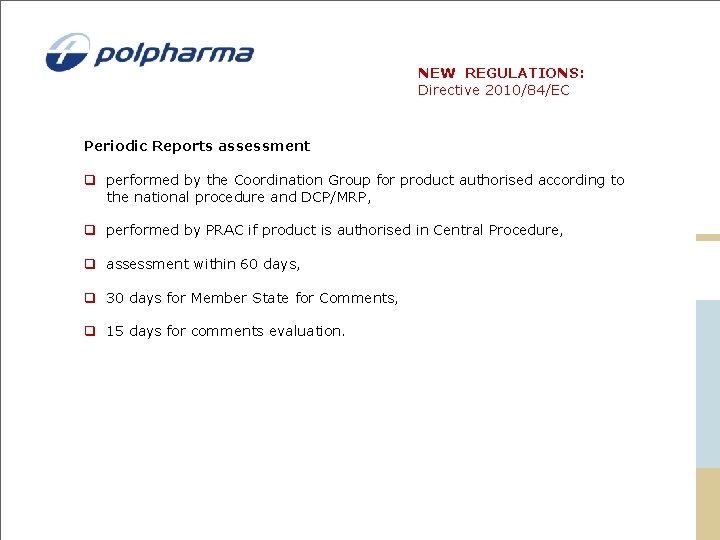 NEW REGULATIONS: Directive 2010/84/EC Periodic Reports assessment q performed by the Coordination Group for NEW REGULATIONS: Directive 2010/84/EC Periodic Reports assessment q performed by the Coordination Group for