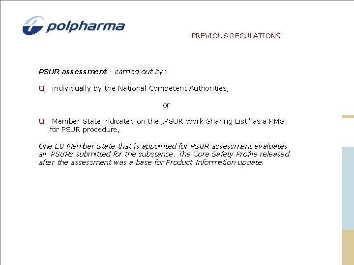 PREVIOUS REGULATIONS PSUR assessment - carried out by: q individually by the National Competent PREVIOUS REGULATIONS PSUR assessment - carried out by: q individually by the National Competent