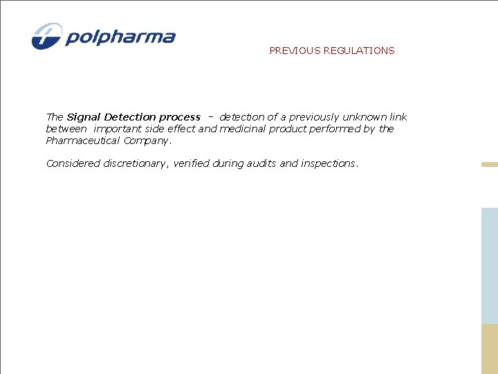 PREVIOUS REGULATIONS The Signal Detection process - detection of a previously unknown link between PREVIOUS REGULATIONS The Signal Detection process - detection of a previously unknown link between