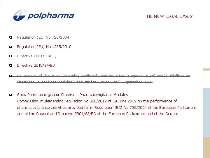 THE NEW LEGAL BASIS q Regulation (EC) No 726/2004 q Regulation (EU) No 1235/2010 THE NEW LEGAL BASIS q Regulation (EC) No 726/2004 q Regulation (EU) No 1235/2010
