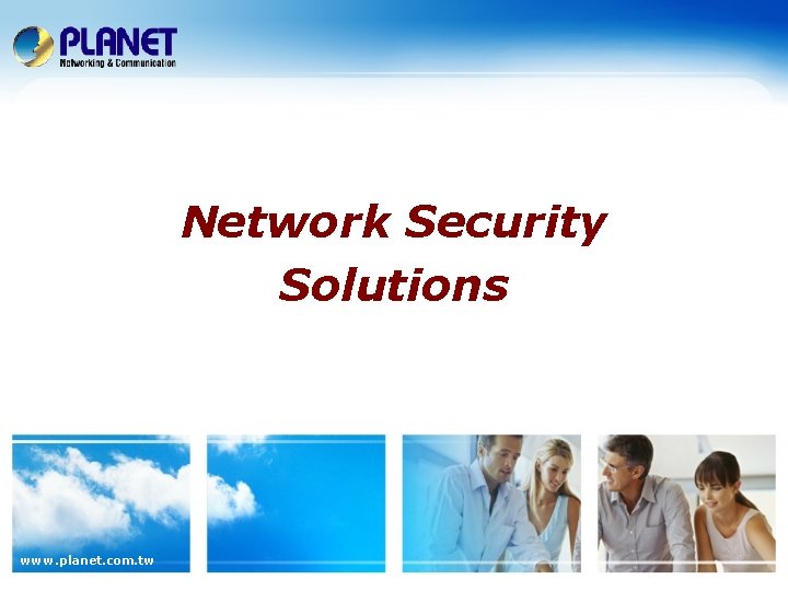 Network Security Solutions www. planet. com. tw 