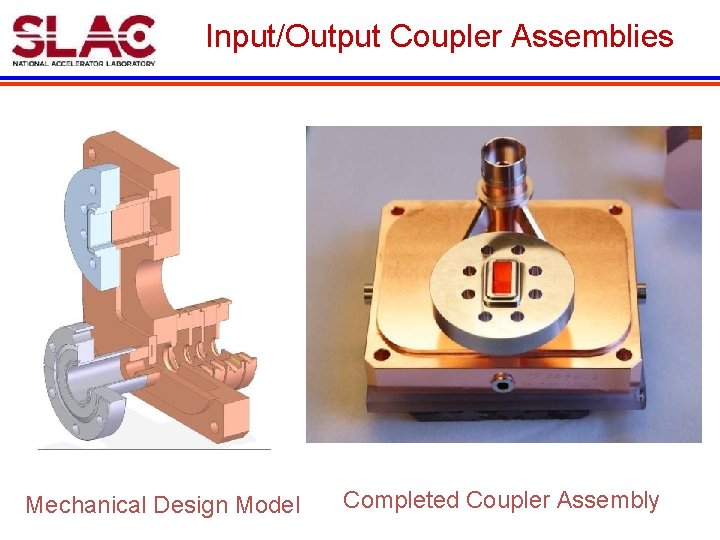 Input/Output Coupler Assemblies Mechanical Design Model Completed Coupler Assembly 