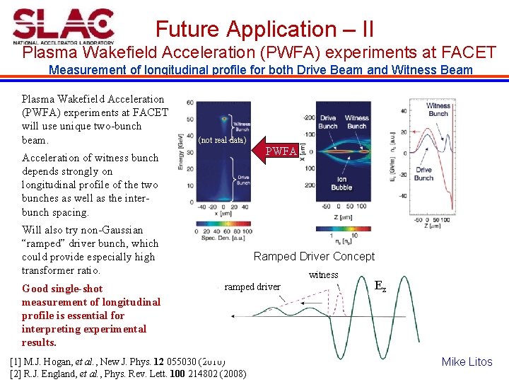 Future Application – II Plasma Wakefield Acceleration (PWFA) experiments at FACET Measurement of longitudinal