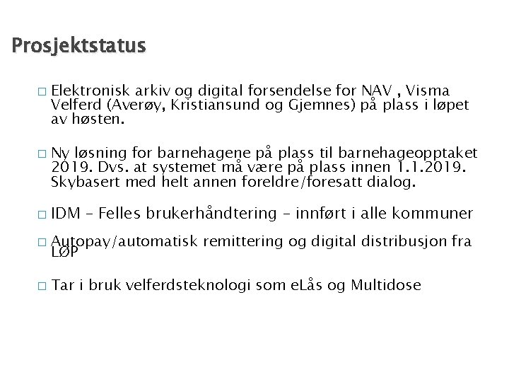 Prosjektstatus � � Elektronisk arkiv og digital forsendelse for NAV , Visma Velferd (Averøy,