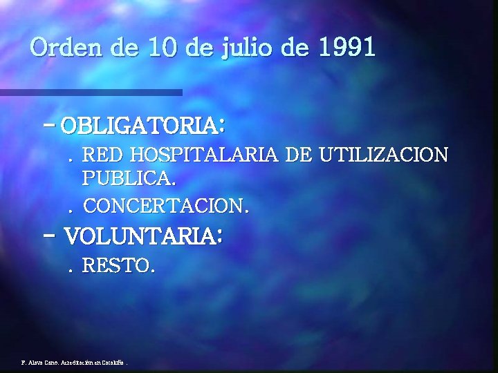Orden de 10 de julio de 1991 - OBLIGATORIA: . RED HOSPITALARIA DE UTILIZACION