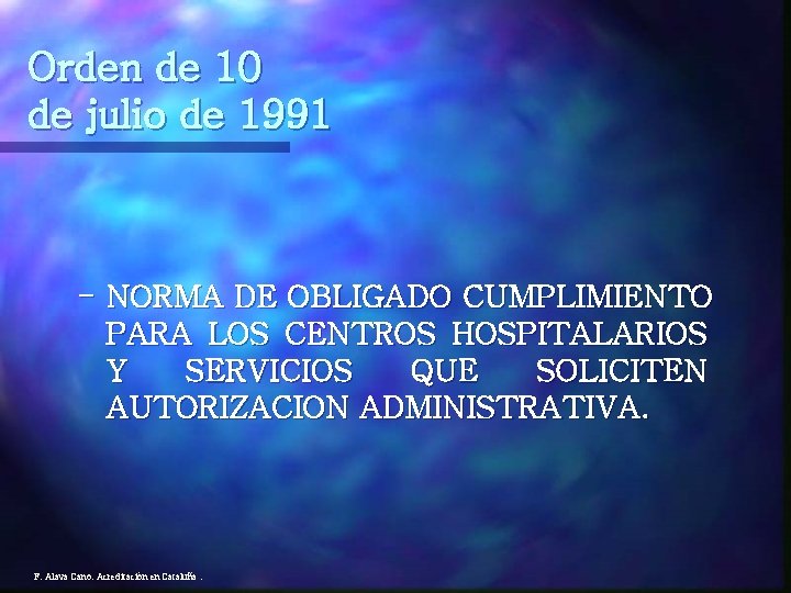 Orden de 10 de julio de 1991 - NORMA DE OBLIGADO CUMPLIMIENTO PARA LOS