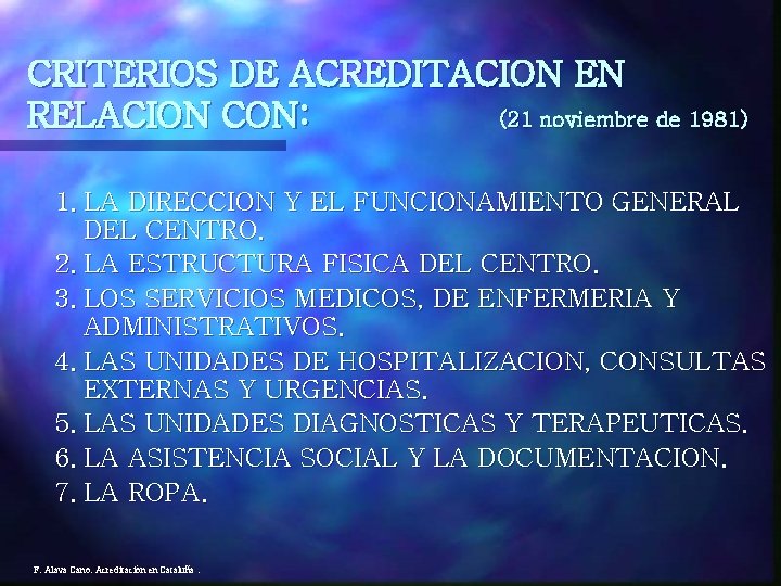 CRITERIOS DE ACREDITACION EN RELACION CON: (21 noviembre de 1981) 1. LA DIRECCION Y