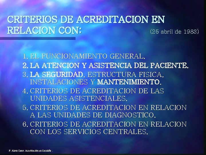 CRITERIOS DE ACREDITACION EN RELACION CON: (25 abril de 1983) 1. EL FUNCIONAMIENTO GENERAL.