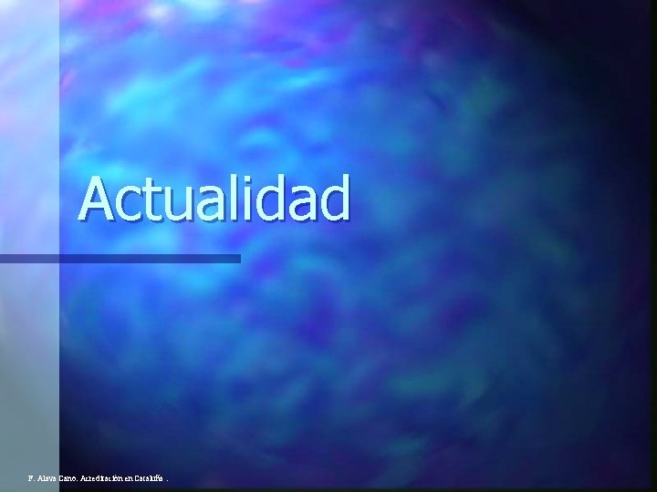 Actualidad F. Alava Cano. Acreditación en Cataluña. 