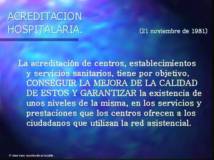ACREDITACION HOSPITALARIA. (21 noviembre de 1981) La acreditación de centros, establecimientos y servicios sanitarios,