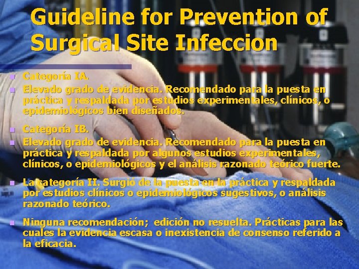 Guideline for Prevention of Surgical Site Infeccion Categoría IA. n Elevado grado de evidencia.