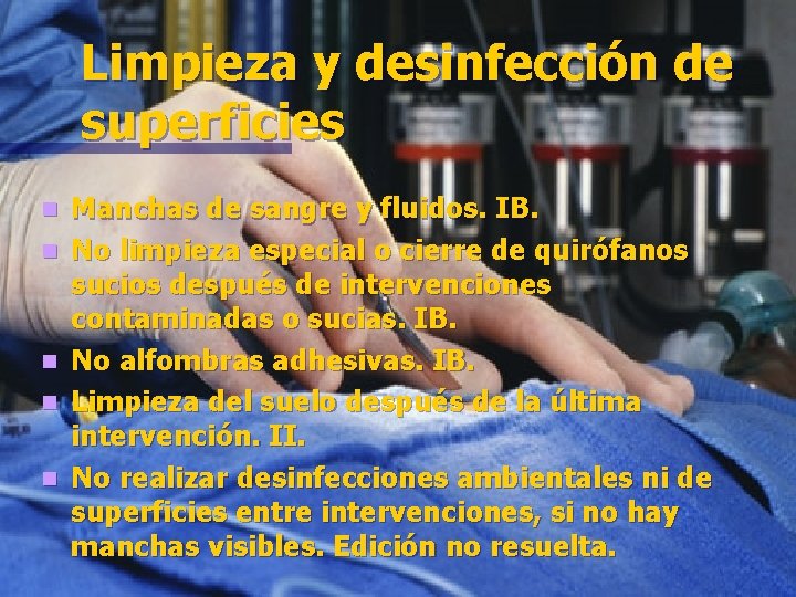 Limpieza y desinfección de superficies n n n Manchas de sangre y fluidos. IB.