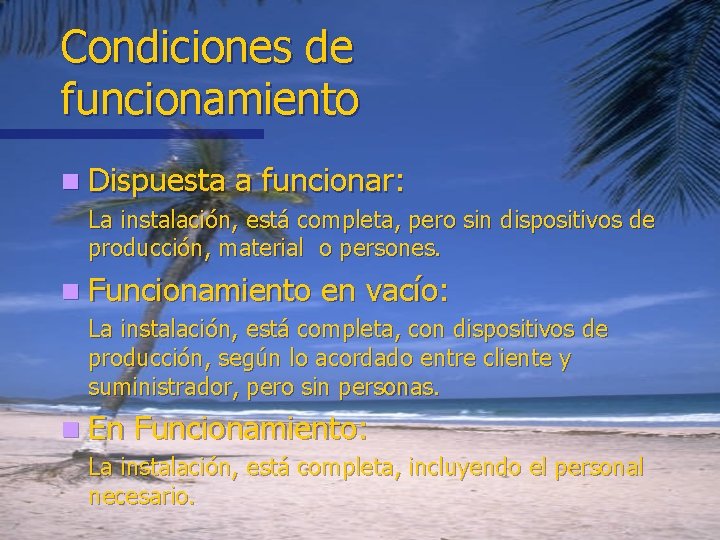 Condiciones de funcionamiento n Dispuesta a funcionar: La instalación, está completa, pero sin dispositivos