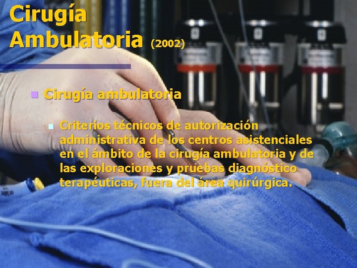 Cirugía Ambulatoria (2002) n Cirugía ambulatoria n Criterios técnicos de autorización administrativa de los
