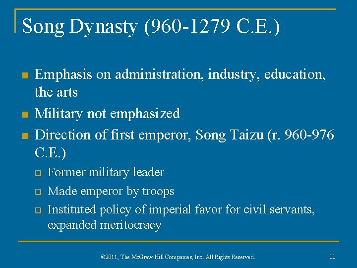 Song Dynasty (960 -1279 C. E. ) n n n Emphasis on administration, industry,