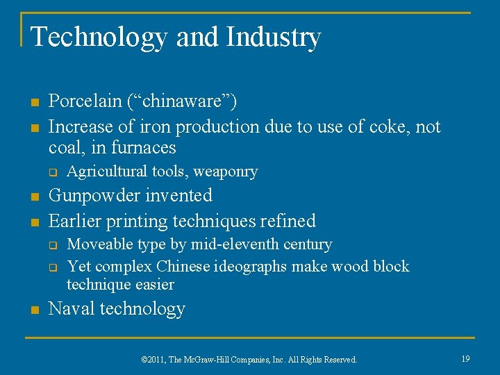 Technology and Industry n n Porcelain (“chinaware”) Increase of iron production due to use