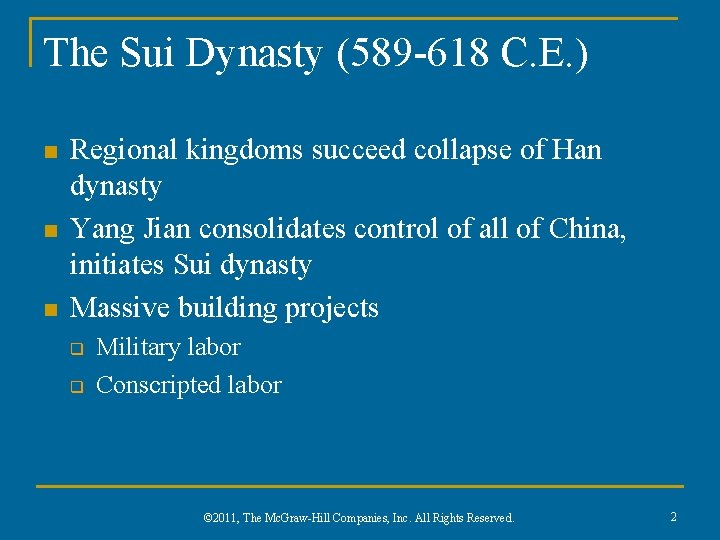 The Sui Dynasty (589 -618 C. E. ) n n n Regional kingdoms succeed