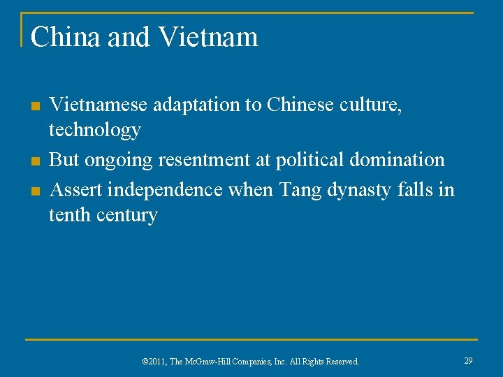 China and Vietnam n n n Vietnamese adaptation to Chinese culture, technology But ongoing