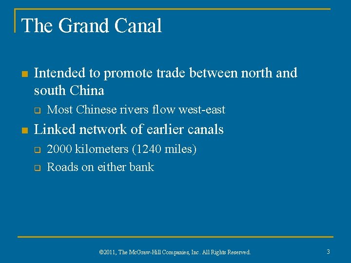 The Grand Canal n Intended to promote trade between north and south China q