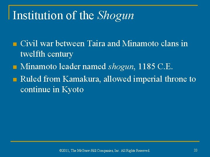 Institution of the Shogun n Civil war between Taira and Minamoto clans in twelfth