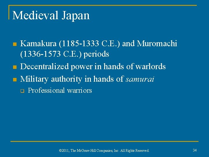 Medieval Japan n Kamakura (1185 -1333 C. E. ) and Muromachi (1336 -1573 C.