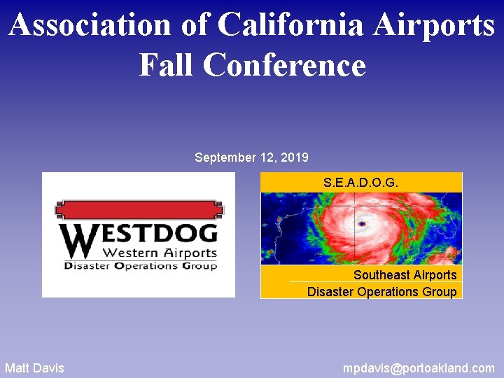 Association of California Airports Fall Conference September 12, 2019 S. E. A. D. O.