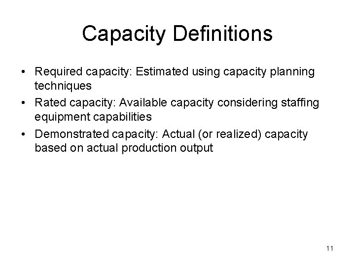 Capacity Definitions • Required capacity: Estimated using capacity planning techniques • Rated capacity: Available