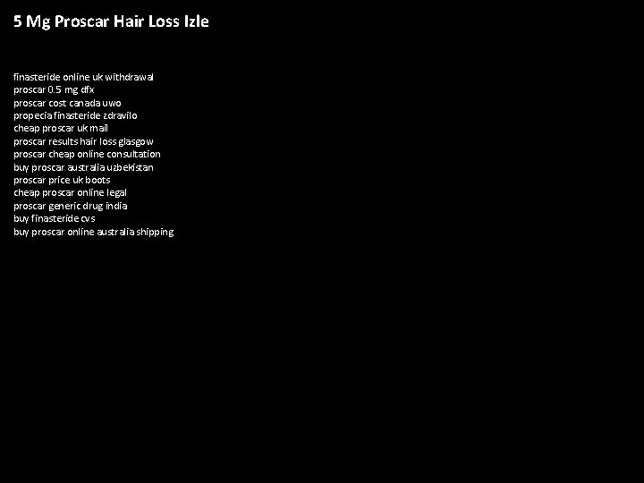 5 Mg Proscar Hair Loss Izle finasteride online uk withdrawal proscar 0. 5 mg