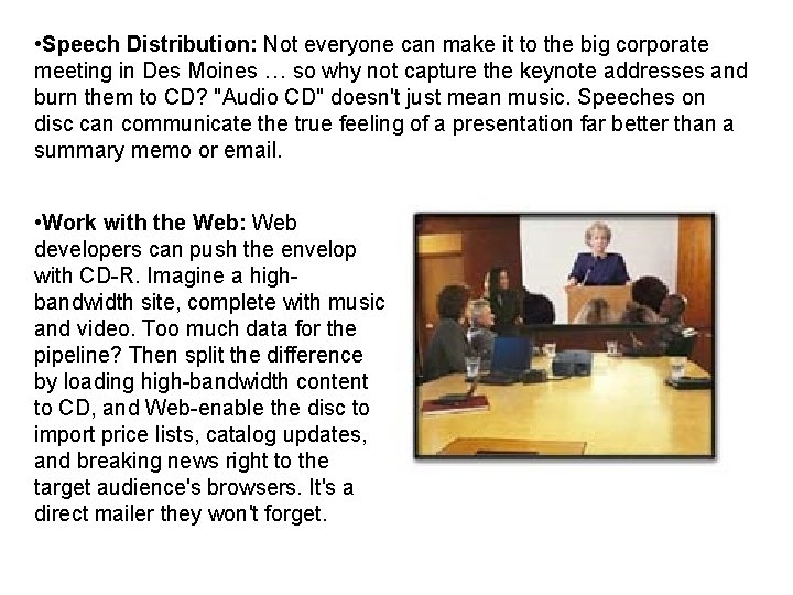  • Speech Distribution: Not everyone can make it to the big corporate meeting