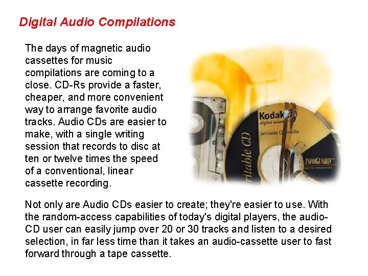 Digital Audio Compilations The days of magnetic audio cassettes for music compilations are coming