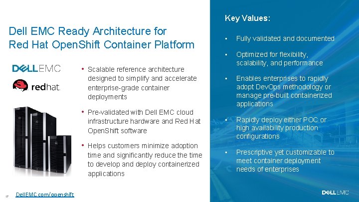 Key Values: Dell EMC Ready Architecture for Red Hat Open. Shift Container Platform •
