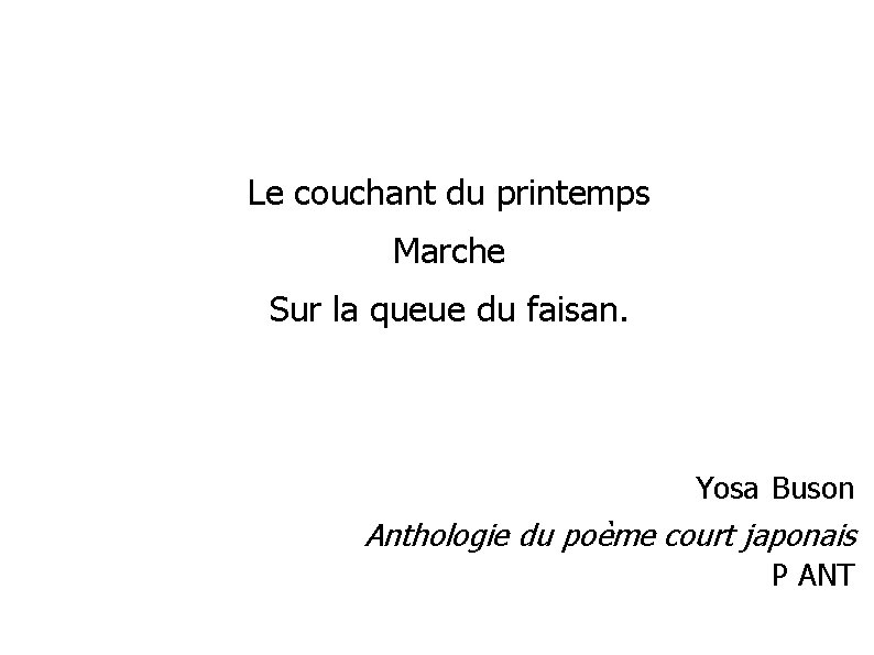 Le couchant du printemps Marche Sur la queue du faisan. Yosa Buson Anthologie du