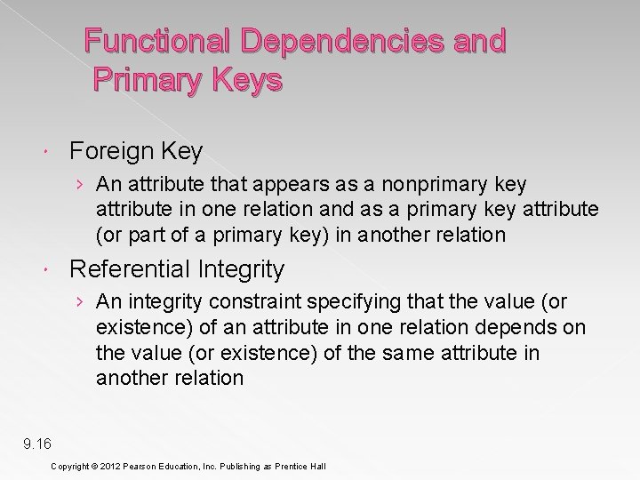 Functional Dependencies and Primary Keys Foreign Key › An attribute that appears as a
