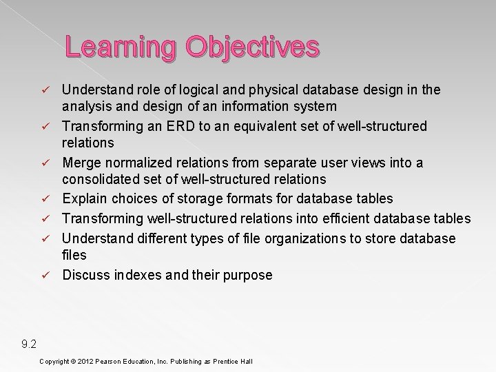 Learning Objectives ü ü ü ü Understand role of logical and physical database design