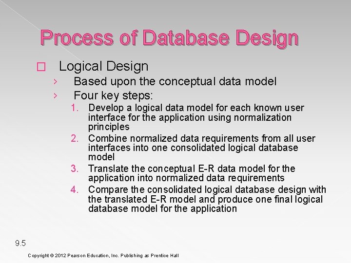 Process of Database Design Logical Design � › › Based upon the conceptual data