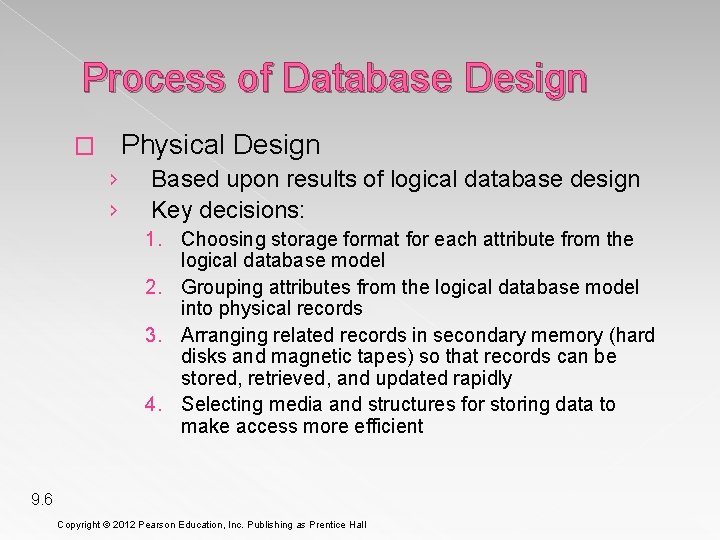 Process of Database Design Physical Design � › › Based upon results of logical