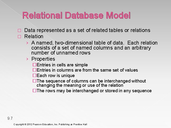 Relational Database Model � � Data represented as a set of related tables or