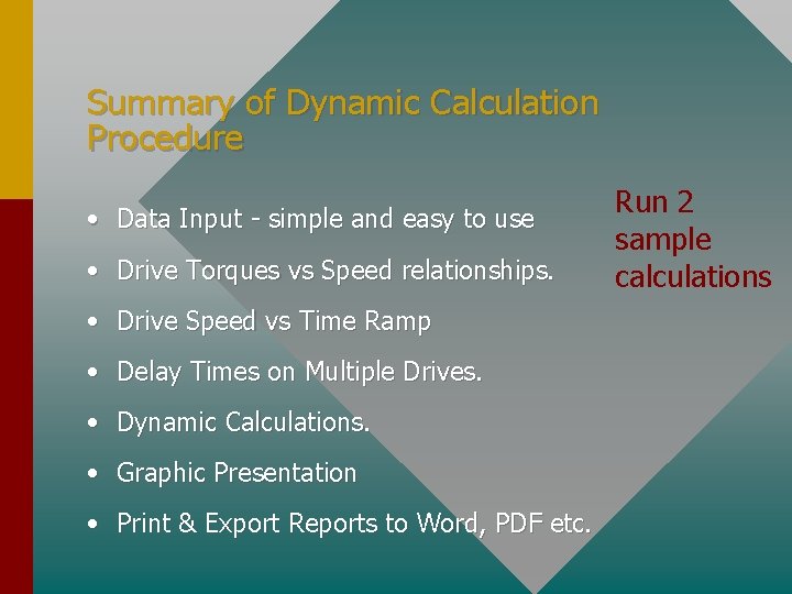 Summary of Dynamic Calculation Procedure • Data Input - simple and easy to use