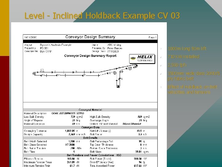Level - Inclined Holdback Example CV 03 • 1000 m long 50 m lift