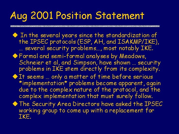 Aug 2001 Position Statement u In the several years since the standardization of the