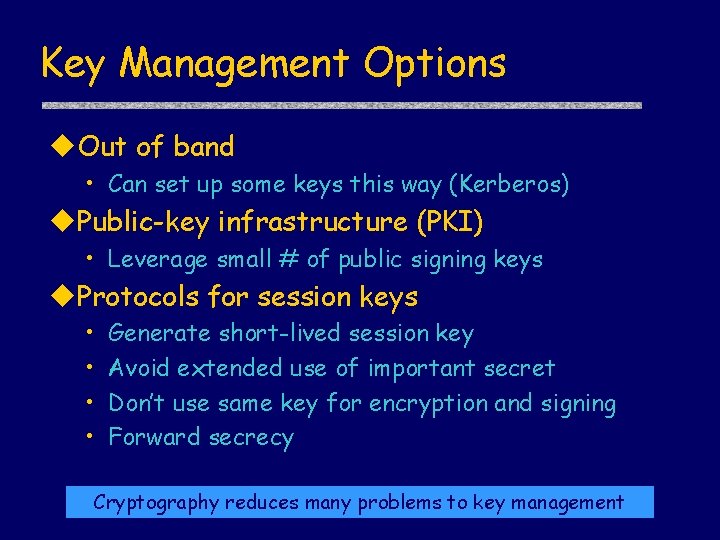 Key Management Options u. Out of band • Can set up some keys this