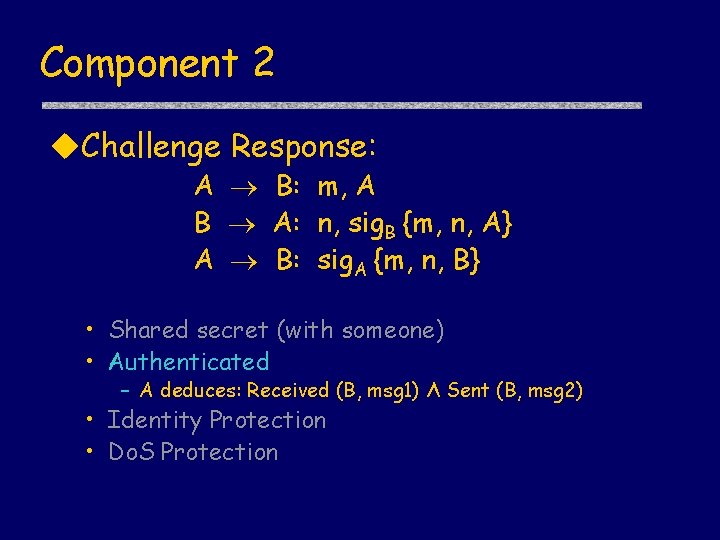 Component 2 u. Challenge Response: A B: m, A B A: n, sig. B