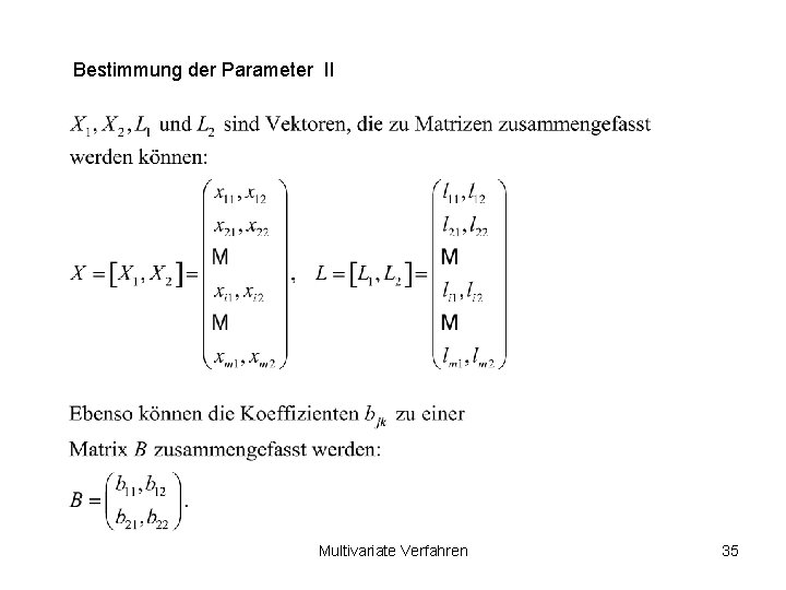 Bestimmung der Parameter II Multivariate Verfahren 35 