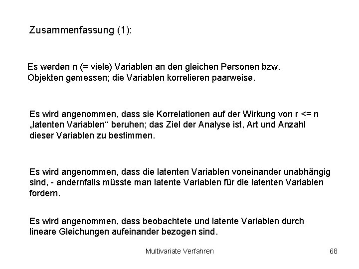 Zusammenfassung (1): Es werden n (= viele) Variablen an den gleichen Personen bzw. Objekten