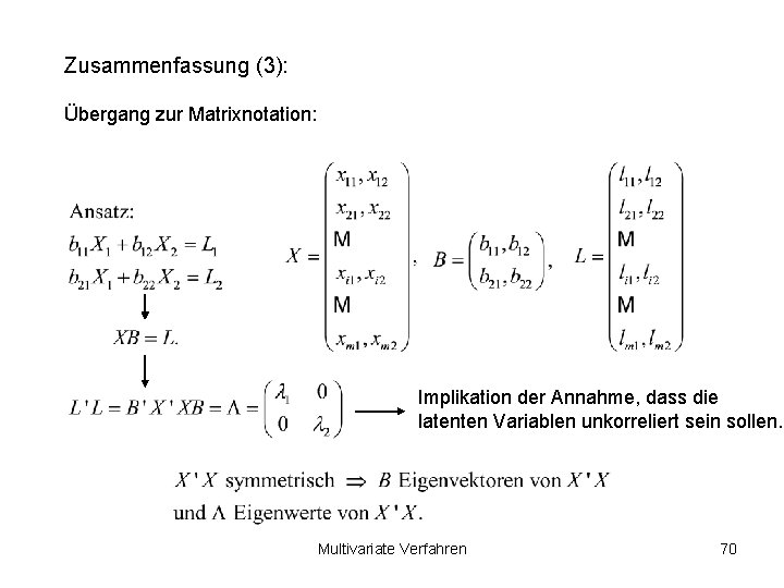 Zusammenfassung (3): Übergang zur Matrixnotation: Implikation der Annahme, dass die latenten Variablen unkorreliert sein