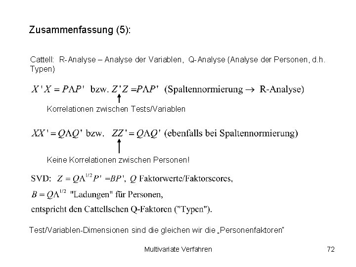 Zusammenfassung (5): Cattell: R-Analyse – Analyse der Variablen, Q-Analyse (Analyse der Personen, d. h.