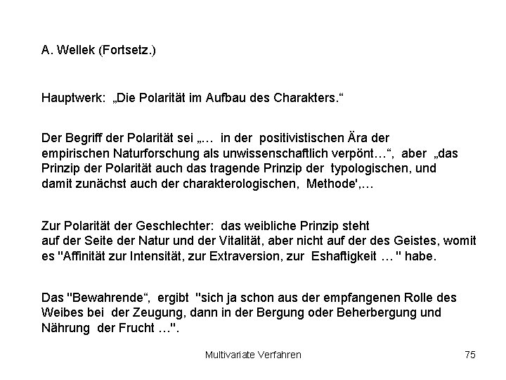 A. Wellek (Fortsetz. ) Hauptwerk: „Die Polarität im Aufbau des Charakters. “ Der Begriff